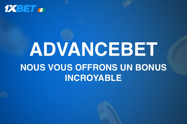 Advancebet est un bonus spécial pour les utilisateurs de 1xBet qui ont des paris non traités sur leur compte