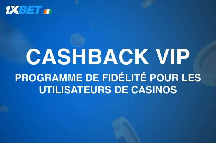 Le casino 1xbet propose un cashback VIP, qui est un programme de fidélité spécial