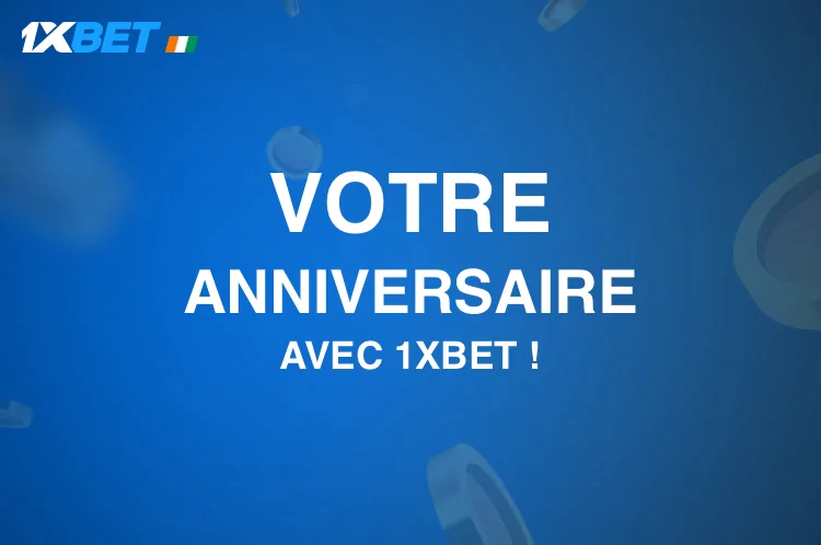 Les utilisateurs de 1xbet recevront des cadeaux spéciaux sous forme de bonus en l'honneur de leur anniversaire