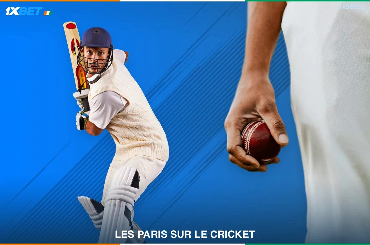 Les utilisateurs de 1xBet Côte d'Ivoire peuvent parier en ligne sur le cricket