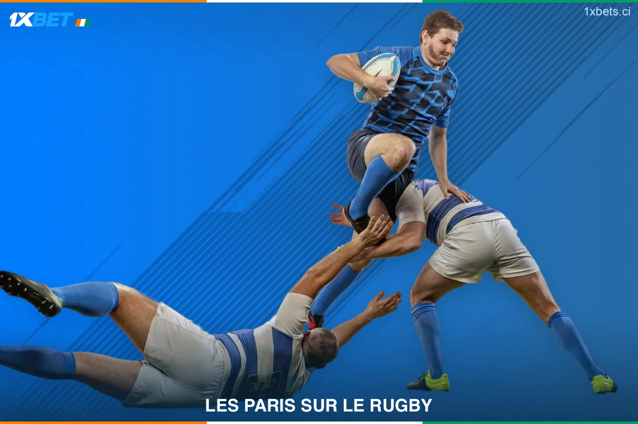 1xBet Côte d'Ivoire propose un large choix de paris sur le rugby